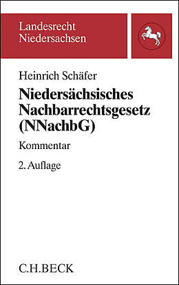 Kartonierter Einband Niedersächsisches Nachbarrechtsgesetz (NNachbG) von Heinrich Schäfer, Ingeborg Schäfer