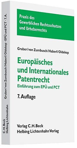 Kartonierter Einband Europäisches und internationales Patentrecht von Stephan Gruber, Ludwig von Zumbusch, Andreas Haberl