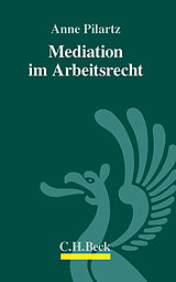 Kartonierter Einband Mediation im Arbeitsrecht von Annegret Pilartz