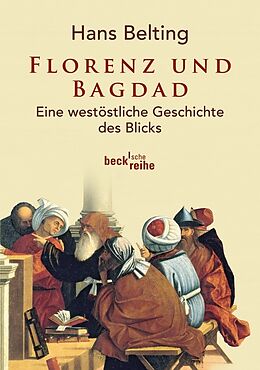 Kartonierter Einband Florenz und Bagdad von Hans Belting