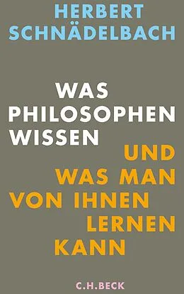 E-Book (epub) Was Philosophen wissen von Herbert Schnädelbach