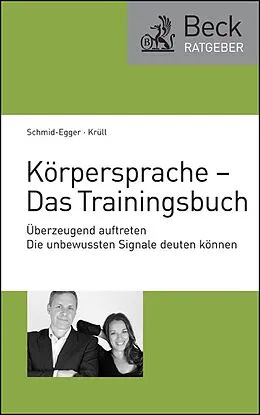 E-Book (epub) Körpersprache - Das Trainingsbuch von Christian Schmid-Egger, Caroline Krüll