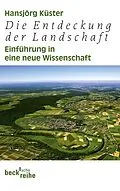 E-Book (pdf) Die Entdeckung der Landschaft von Hansjörg Küster