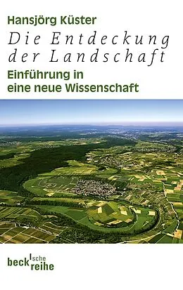 E-Book (pdf) Die Entdeckung der Landschaft von Hansjörg Küster