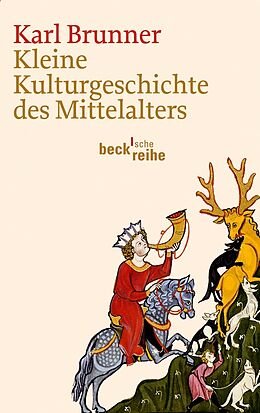 Kartonierter Einband Kleine Kulturgeschichte des Mittelalters von Karl Brunner