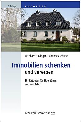 E-Book (epub) Immobilien schenken und vererben von Bernhard F. Klinger, Johannes Schulte