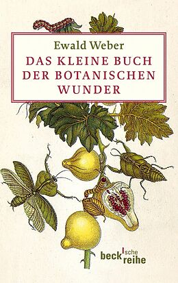 E-Book (epub) Das kleine Buch der botanischen Wunder von Ewald Weber
