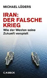 E-Book (epub) Iran: Der falsche Krieg von Michael Lüders