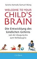 E-Book (epub) Welcome to your Child's Brain von Sandra Aamodt, Samuel Wang