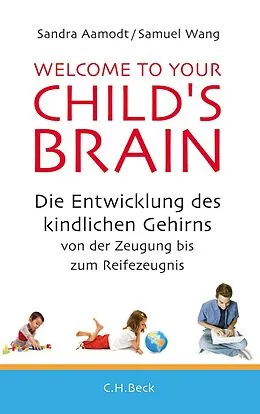 E-Book (epub) Welcome to your Child's Brain von Sandra Aamodt, Samuel Wang