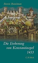Fester Einband Die Eroberung von Konstantinopel 1453 von Steven Runciman