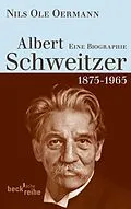 E-Book (epub) Albert Schweitzer von Nils Ole Oermann