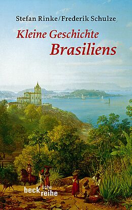 E-Book (pdf) Kleine Geschichte Brasiliens von Stefan Rinke, Frederik Schulze