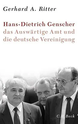 E-Book (pdf) Hans-Dietrich Genscher, das Auswärtige Amt und die deutsche Vereinigung von Gerhard A. Ritter