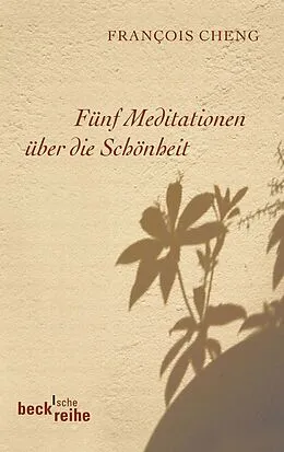 E-Book (epub) Fünf Meditationen über die Schönheit von Francois Cheng