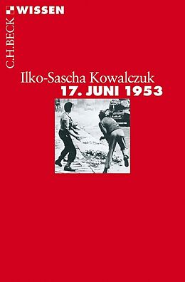 Kartonierter Einband 17. Juni 1953 von Ilko-Sascha Kowalczuk