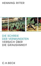 E-Book (pdf) Die Schreie der Verwundeten von Henning Ritter