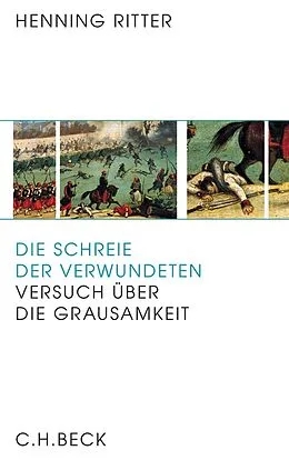 E-Book (epub) Die Schreie der Verwundeten von Henning Ritter