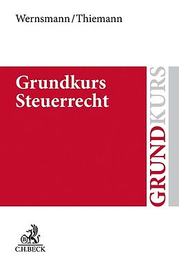 Kartonierter Einband Grundkurs Steuerrecht von Rainer Wernsmann, Christian Thiemann