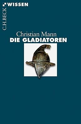 Kartonierter Einband Die Gladiatoren von Christian Mann