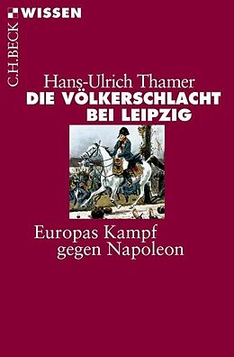 Kartonierter Einband Die Völkerschlacht bei Leipzig von Hans-Ulrich Thamer