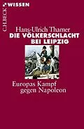 E-Book (epub) Die Völkerschlacht bei Leipzig von Hans-Ulrich Thamer