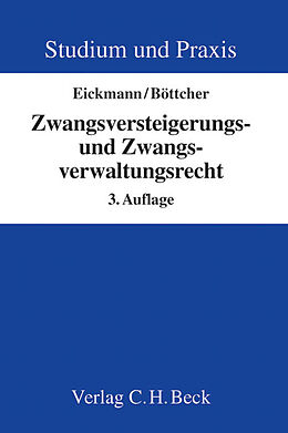 Kartonierter Einband Zwangsversteigerungs- und Zwangsverwaltungsrecht von Dieter Eickmann, Roland Böttcher
