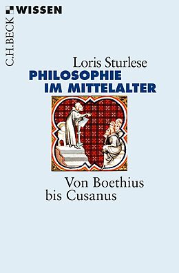 Kartonierter Einband Die Philosophie im Mittelalter von Loris Sturlese