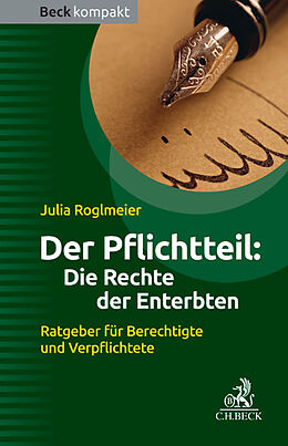 Kartonierter Einband Der Pflichtteil: Die Rechte der Enterbten von Julia Roglmeier
