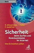 E-Book (epub) Sicherheit beim Surfen und Kommunizieren im Internet von Rolf Schwartmann, Tobias Keber, Patrick Godefroid
