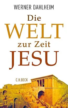 E-Book (epub) Die Welt zur Zeit Jesu von Werner Dahlheim