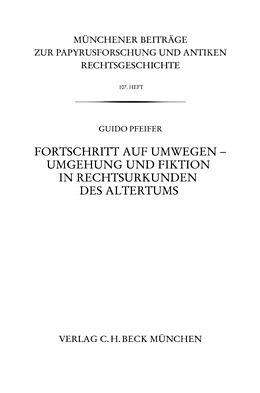 Kartonierter Einband Fortschritt auf Umwegen - Umgehung und Fiktion in Rechtsurkunden des Altertums von Guido Pfeifer