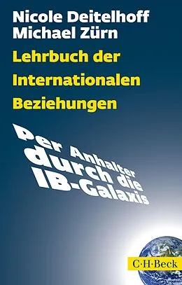 E-Book (epub) Lehrbuch der Internationalen Beziehungen von Nicole Deitelhoff, Michael Zürn