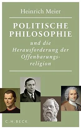 E-Book (pdf) Politische Philosophie und die Herausforderung der Offenbarungsreligion von Heinrich Meier