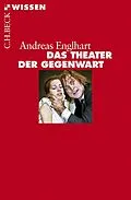 E-Book (pdf) Das Theater der Gegenwart von Andreas Englhart