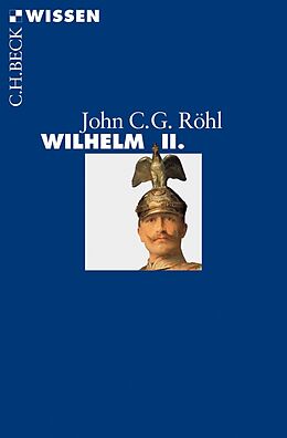 Kartonierter Einband Wilhelm II. von John C.G. Röhl