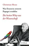 E-Book (epub) Was Einstein seinem Papagei erzählte von Christian Hesse