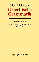 Leinen-Einband Griechische Grammatik Bd. 2: Syntax und syntaktische Stilistik von Eduard Schwyzer, Albert Debrunner