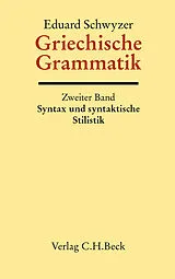 Leinen-Einband Griechische Grammatik Bd. 2: Syntax und syntaktische Stilistik von Eduard Schwyzer, Albert Debrunner