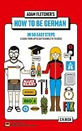 E-Book (epub) How to be German in 50 easy steps von Adam Fletcher