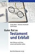 E-Book (epub) Guter Rat zu Testament und Erbfall von Guido Ubert, Johannes Hochmuth, Josef Kaspar