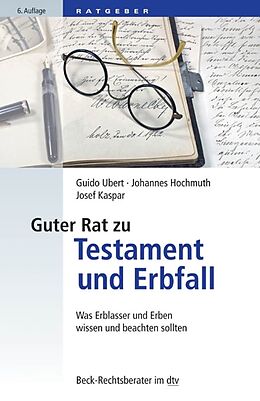 E-Book (epub) Guter Rat zu Testament und Erbfall von Guido Ubert, Johannes Hochmuth, Josef Kaspar
