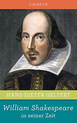 Fester Einband William Shakespeare in seiner Zeit von Hans-Dieter Gelfert