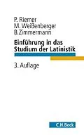 E-Book (epub) Einführung in das Studium der Latinistik von Peter Riemer, Michael Weißenberger, Bernhard Zimmermann