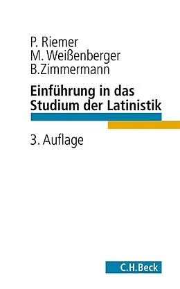 E-Book (epub) Einführung in das Studium der Latinistik von Peter Riemer, Michael Weißenberger, Bernhard Zimmermann