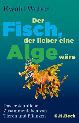 E-Book (pdf) Der Fisch, der lieber eine Alge wäre von Ewald Weber