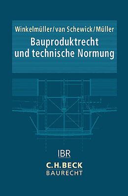 Kartonierter Einband Praxishandbuch Bauproduktrecht von Michael Winkelmüller, Florian van Schewick, Katharina Johanna Müller