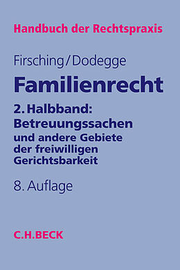 Fester Einband Familienrecht 2. Halbbd.: Betreuungssachen von Georg Dodegge, Karl Firsching