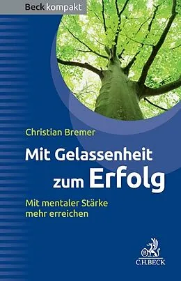 E-Book (epub) Mit Gelassenheit zum Erfolg von Christian Bremer