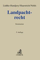 Fester Einband Landpachtrecht von Christian Lüdtke-Handjery, Jens Haarstrich, Constanze Nehls